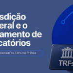 “Jurisdição Federal e o Pagamento de Precatórios”. Logo abaixo, dentro de uma faixa arredondada com contorno azul, aparece o subtítulo: “Como Funcionam os TRFs na Prática”.